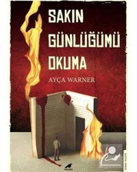 Sakın Günlüğümü Okuma - Ayça Warner - Karakarga