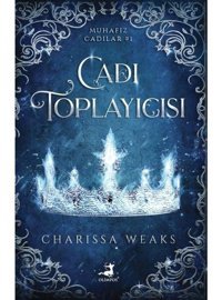 Cadı Toplayıcısı - Muhafız Cadılar 1 - Charissa Weaks - Yonca Mete Soy - Olimpos Yayınları
