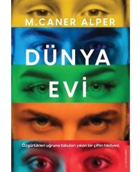 Dünya Evi - Özgürlükleri Uğruna Tabuları Yıkan Bir Çiftin Hikayesi - M. Caner Alper - Destek Yayınları