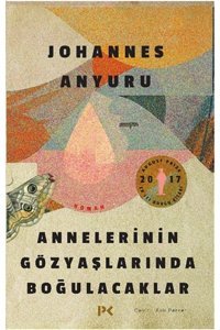 Profil Kitap Annelerinin Gözyaşlarında Boğulacaklar Johannes Anyuru Kitabı 264 Sayfa Profil Kitap