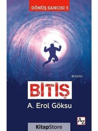 Bitiş - Dönüş Sancısı 3 - A. Erol Göksu - Az Kitap