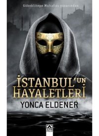 İstanbul'un Hayaletleri - Yonca Eldener - Altın Kitaplar