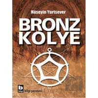 Bronz Kolye - Hüseyin Yurtsever - Bilgi Yayınevi