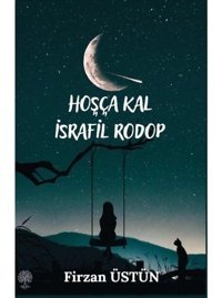 Hoşça Kal İsrafil Rodop - Firzan Üstün - Platanus Publishing