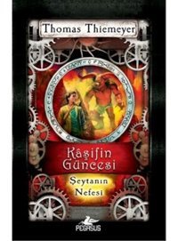 Kaşifin Güncesi 4 - Şeytanın Nefesi - Thomas Thiemeyer - Pegasus