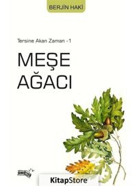 Meşe Ağacı - Tersine Akan Zaman 1 - Berjin Haki - Sınırsız Kitap