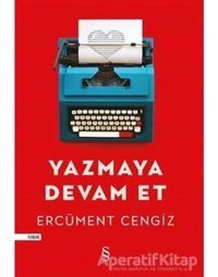 Yazmaya Devam Et - Ercüment Cengiz - Everest Yayınları