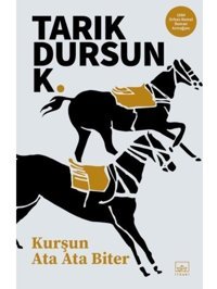 Kurşun Ata Ata Biter - Tarık Dursun K. - İthaki Yayınları