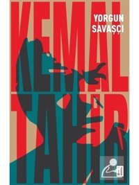 Yorgun Savaşçı - Kemal Tahir - Ketebe