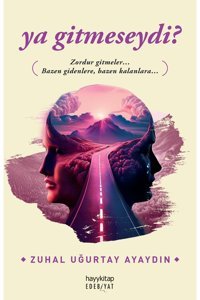 hayykitap ya gitmeseydi? / Zuhal Uğurtay Ayaydın