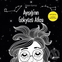 Ayışığı'nın Gökyüzü Atlası - Gözen Kamaz - Desen Yayınları