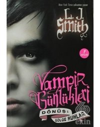 Dönüş: Gölge Ruhlar - Vampir Günlükleri 4. Kitap - L. J. Smith - Artemis Yayınları