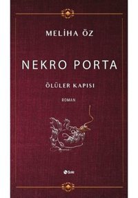 Nekro Porta-Ölüler Kapısı - Meliha Öz - Şule Yayınları
