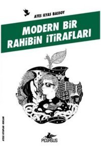 Pegasus Yayınları Modern Bir Rahibin Itirafları - Ateş Ilyas Başsoy