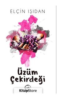 Üzüm Çekirdeği - Elçin Işıdan - Sıfır Yayınları