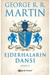 Epsilon Yayınevi George R.r. Martin Buz Ve Ateşin Şarkısı 5 Ejdarhaların Dansı Kısım 2