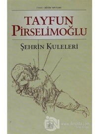 Şehrin Kuleleri - Tayfun Pirselimoğlu - İthaki Yayınları