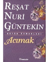 Acımak - Reşat Nuri Güntekin - İnkılap Kitabevi
