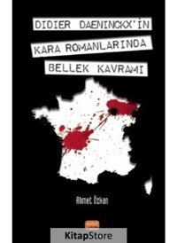 Didier Daeninckx'in Kara Romanlarında Bellek Kavramı - Ahmet Özkan - Nobel Bilimsel Eserler