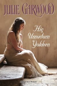 Epsilon Yayınevi Hiç Umudum Yokken Julie Garwood - Julie Garwood