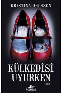 Pegasus Yayınları Külkedisi Uyurken - Pegasus Yayınları - Kristina Ohlsson Kitabı