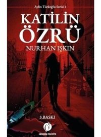 Katilin Özrü - Aylin Türkoğlu Serisi 1 - Nurhan Işkın - Herdem Kitap