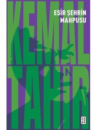 Esir Şehrin Mahpusu - Kemal Tahir - Ketebe