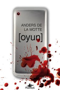 Pegasus Yayınları Oyun: Alternatif Gerçeklik Oyunu Üçlemesi 1 - Anders De La Motte