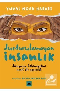 Kolektif Kitap Durdurulamayan Insanlık / Dünyanın Hakimiyetini Nasıl Ele Geçirdik