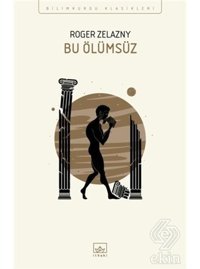 Bu Ölümsüz - Roger Zelazny - İthaki Yayınları