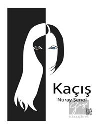 Kaçış - Nuray Şenol - Luna Yayınları