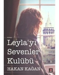 Leyla'yı Sevenler Kulübü - Hakan Kağan - Kapı Yayınları