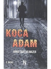 Koca Adam - Hakkı Suat Yılmazer - Net Kitaplık Yayıncılık