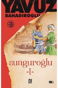 Nesil Yayınları Sunguroğlu 1 - Yavuz Bahadıroğlu - Nesil