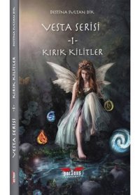Kırık Kilitler: Vesta Serisi-1 - Destina Sultan Dik - Perseus Yayınevi