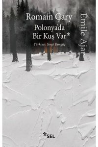 Sel Yayıncılık Polonya'da Bir Kuş Var / / Romain Gary