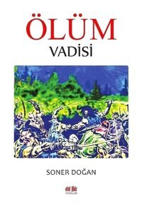 Ölüm Vadisi - Soner Doğan - Akıl Fikir Yayınları
