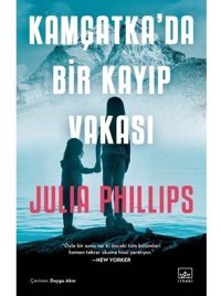 Kamçatka'da Bir Kayıp Vakası - Julia Phillips - İthaki Yayınları