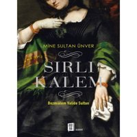 Sırlı Kalem-Bezmialem Valide Sultan - Mine Sultan Ünver - Mona