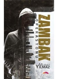 Zambak Operasyonu - Murat Yılmaz - Motto Yayınları