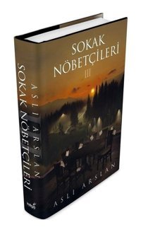 Sokak Nöbetçileri 3 - Ciltli-Aslı Arslan-İndigo Kitap