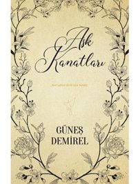 Aşk Kanatları - Güneş Demirel - Ephesus Yayınları