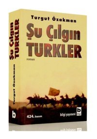Bilgi Yayınevi Şu Çılgın Türkler | Turgut Özakman |