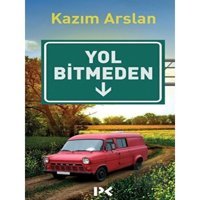 Yol Bitmeden - Kazım Arslan - Profil Kitap