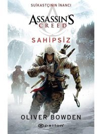 Assassin's Creed:Suikastçının İnancı Sahipsiz - Oliver Bowden - Epsilon Yayınevi