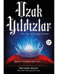 Uzak Yıldızlar - Bir Ay Günlüğü Kitabı - Marissa Meyer - Artemis Yayınları