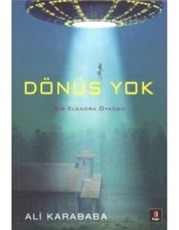 Dönüş Yok - Ali Karababa - Kapı Yayınları