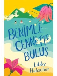 Benimle Cennette Buluş - Libby Hubscher - Ren Kitap