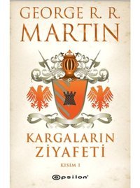 Kargaların Ziyafeti Kısım 1 - George R. R. Martin - Epsilon Yayınevi