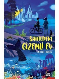Sahildeki Gizemli Ev - Isolde Boers - Carpediem Kitap